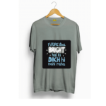 Future itna bright hain ke nazar hi nahi raha t shirt