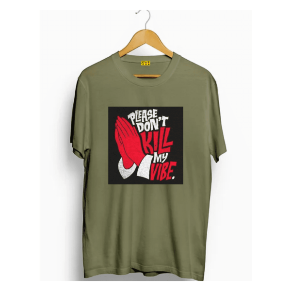 Dont kill my vibe t shirt