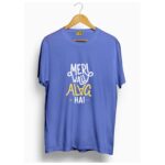 Meri wali alag hai quote printed t shirt