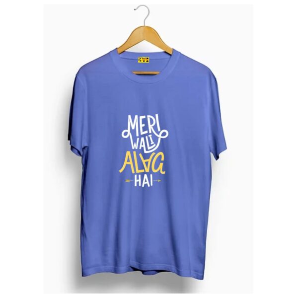 Meri wali alag hai quote printed t shirt